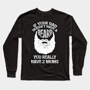 beard dad Long Sleeve T-Shirt